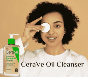 CeraVe Oil Cleanser gently cleanses and hydrates skin 2024