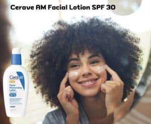 Cerave AM Facial Moisturizing Lotion SPF 30 protect all skin