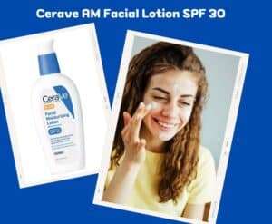 Cerave AM Facial Moisturizing Lotion SPF 30 protect all skin