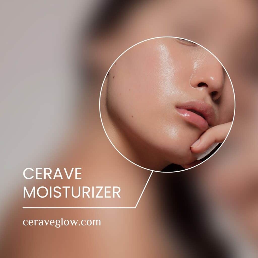 CeraVe facial moisturizer nourish and hydrate your skin