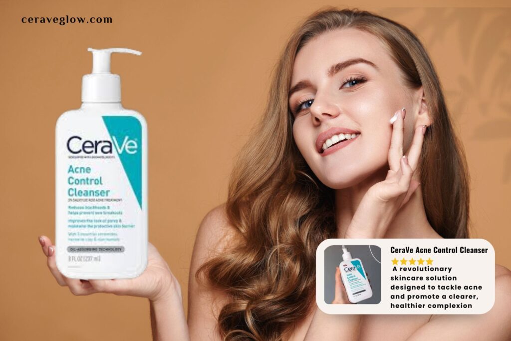 5 Incredible Ways CeraVe Acne Control Cleanser Transforms Your Skin