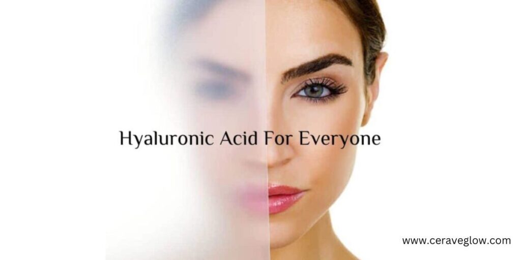 Hyaluronic Acid for everyone