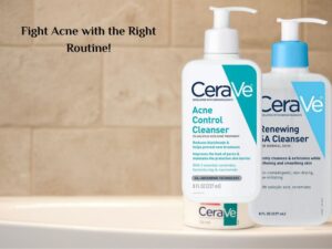 CeraVe Products for Acne-Prone Skin
